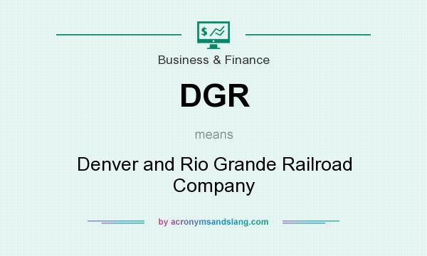 What does DGR mean? It stands for Denver and Rio Grande Railroad Company