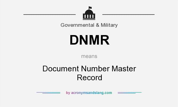 What does DNMR mean? It stands for Document Number Master Record