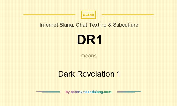 What does DR1 mean? It stands for Dark Revelation 1