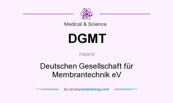 What does DGMT mean? It stands for Deutschen Gesellschaft für Membrantechnik eV