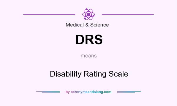 What does DRS mean? It stands for Disability Rating Scale
