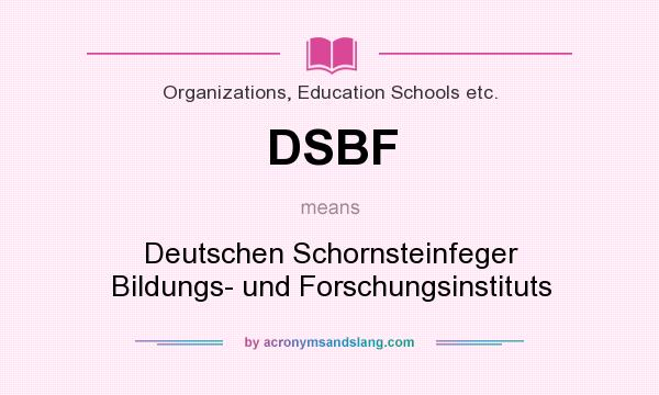 What does DSBF mean? It stands for Deutschen Schornsteinfeger Bildungs- und Forschungsinstituts