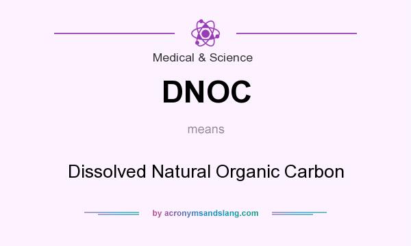 What does DNOC mean? It stands for Dissolved Natural Organic Carbon