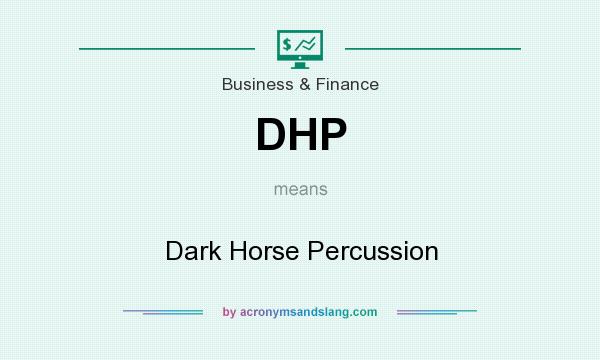 What does DHP mean? It stands for Dark Horse Percussion