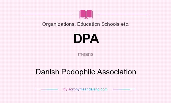 What does DPA mean? It stands for Danish Pedophile Association