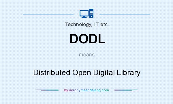 What does DODL mean? It stands for Distributed Open Digital Library
