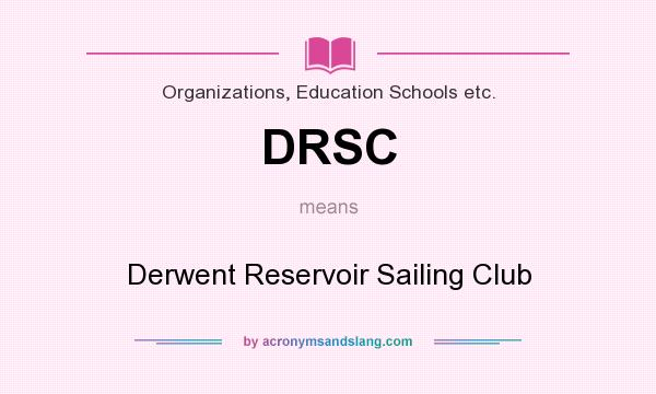 What does DRSC mean? It stands for Derwent Reservoir Sailing Club