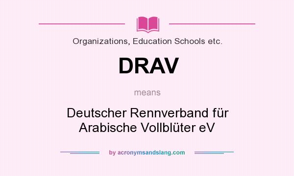 What does DRAV mean? It stands for Deutscher Rennverband für Arabische Vollblüter eV