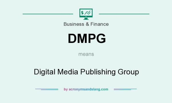 What does DMPG mean? It stands for Digital Media Publishing Group