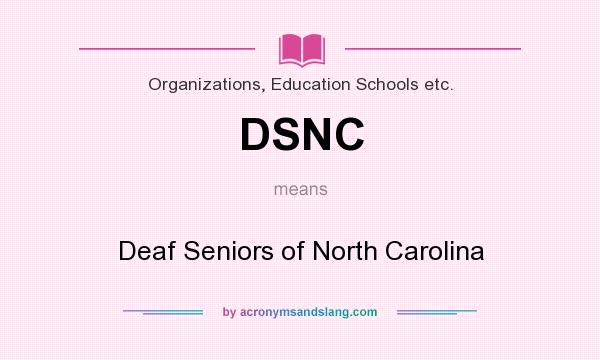 What does DSNC mean? It stands for Deaf Seniors of North Carolina