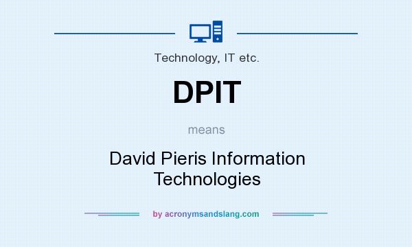 What does DPIT mean? It stands for David Pieris Information Technologies
