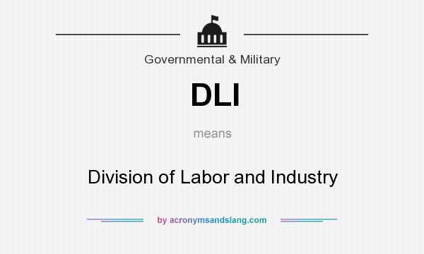 What does DLI mean? It stands for Division of Labor and Industry
