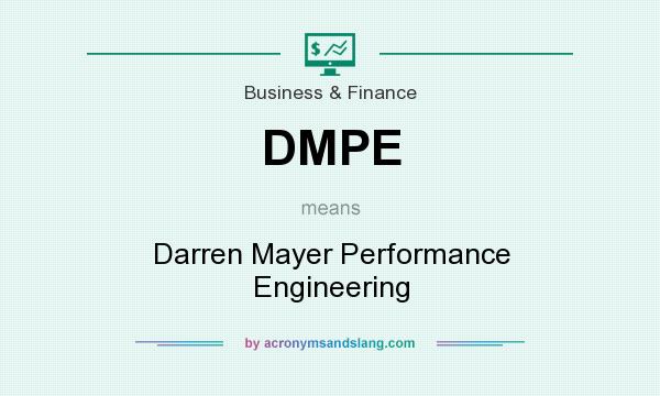 What does DMPE mean? It stands for Darren Mayer Performance Engineering