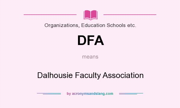 What does DFA mean? It stands for Dalhousie Faculty Association