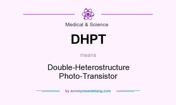 What does DHPT mean? It stands for Double-Heterostructure Photo-Transistor