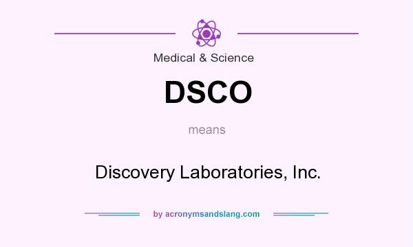 What does DSCO mean? It stands for Discovery Laboratories, Inc.