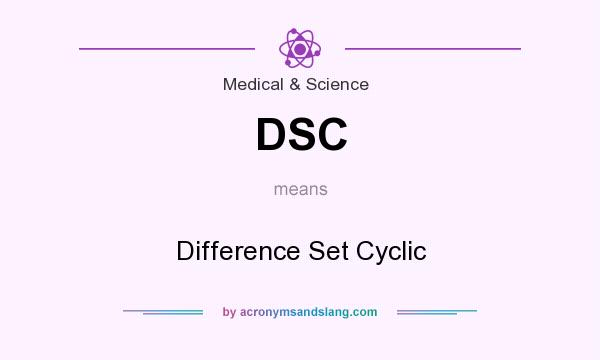 What does DSC mean? It stands for Difference Set Cyclic