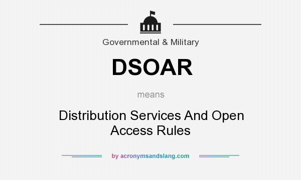 What does DSOAR mean? It stands for Distribution Services And Open Access Rules