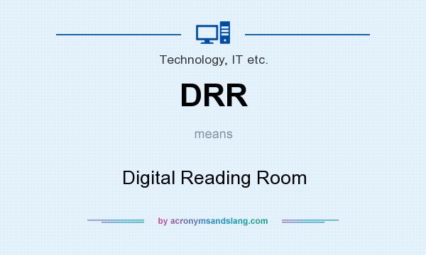 What does DRR mean? It stands for Digital Reading Room