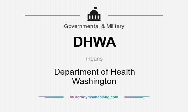 What does DHWA mean? It stands for Department of Health Washington