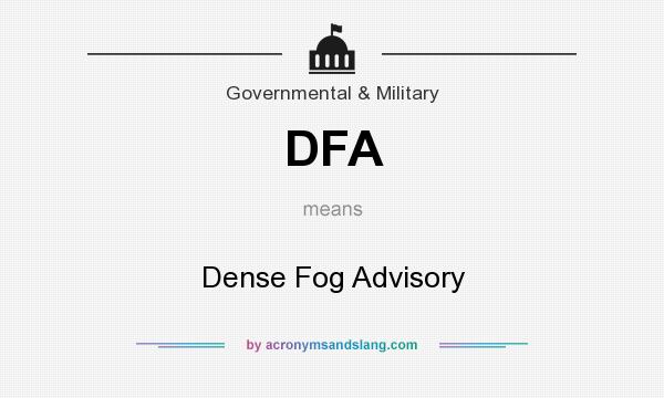 What does DFA mean? It stands for Dense Fog Advisory