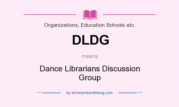 What does DLDG mean? It stands for Dance Librarians Discussion Group