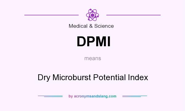 What does DPMI mean? It stands for Dry Microburst Potential Index