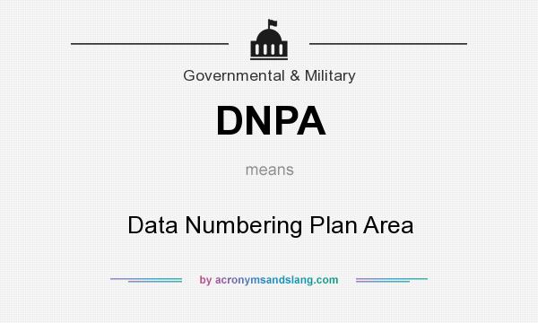 What does DNPA mean? It stands for Data Numbering Plan Area