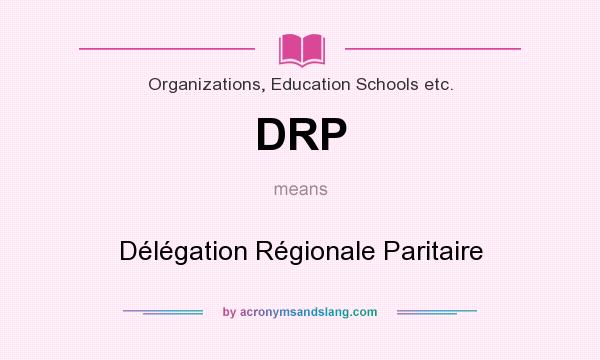 What does DRP mean? It stands for Délégation Régionale Paritaire