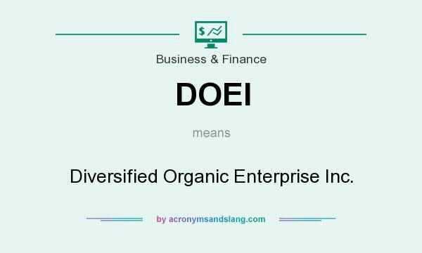 What does DOEI mean? It stands for Diversified Organic Enterprise Inc.