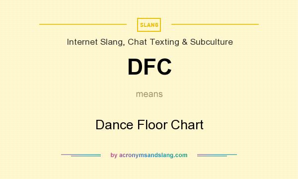 What does DFC mean? It stands for Dance Floor Chart