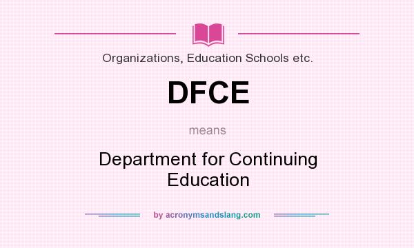 What does DFCE mean? It stands for Department for Continuing Education