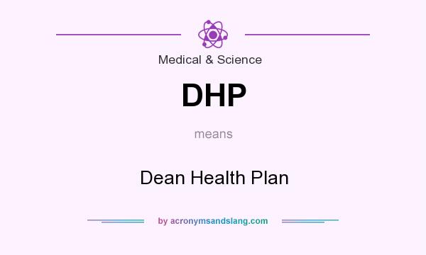 What does DHP mean? It stands for Dean Health Plan
