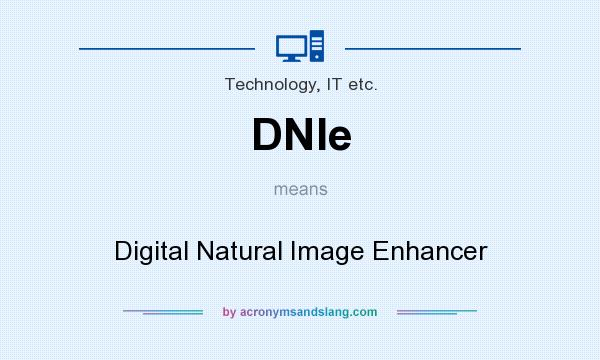 What does DNIe mean? It stands for Digital Natural Image Enhancer