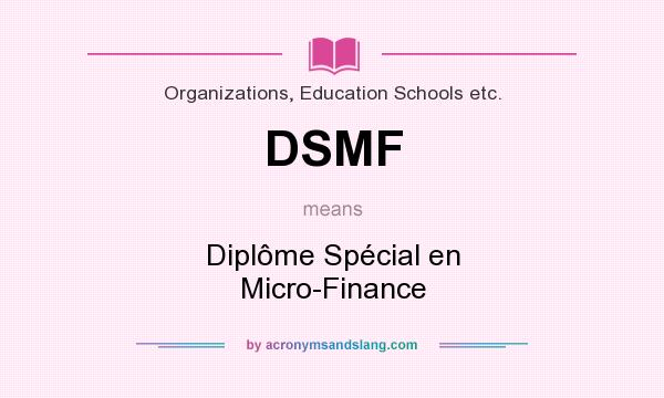 What does DSMF mean? It stands for Diplôme Spécial en Micro-Finance