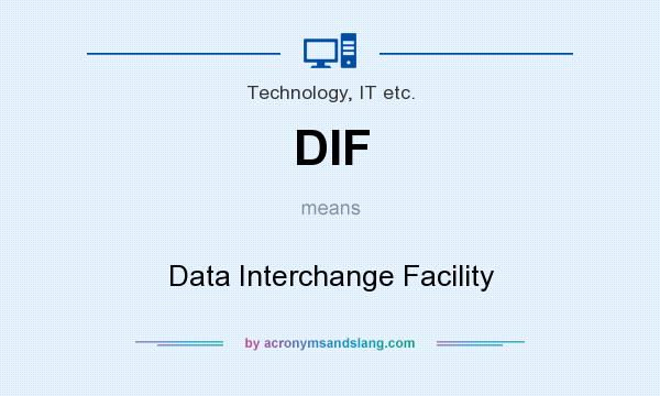 What does DIF mean? It stands for Data Interchange Facility
