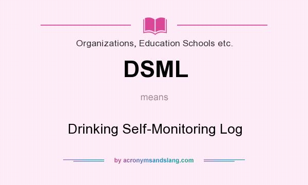 What does DSML mean? It stands for Drinking Self-Monitoring Log