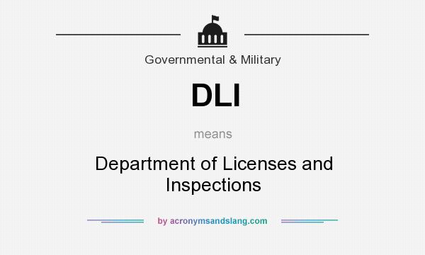 What does DLI mean? It stands for Department of Licenses and Inspections