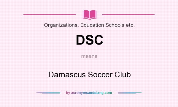 What does DSC mean? It stands for Damascus Soccer Club