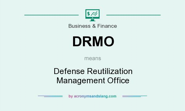 What does DRMO mean? It stands for Defense Reutilization Management Office