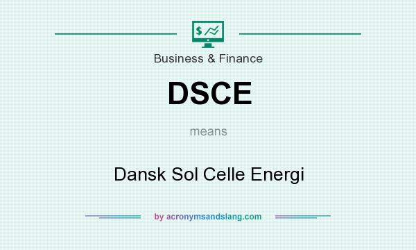 What does DSCE mean? It stands for Dansk Sol Celle Energi