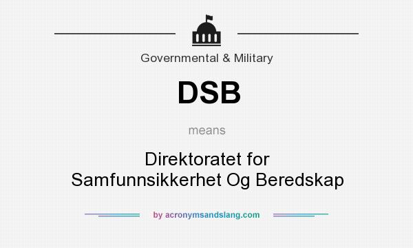 What does DSB mean? It stands for Direktoratet for Samfunnsikkerhet Og Beredskap