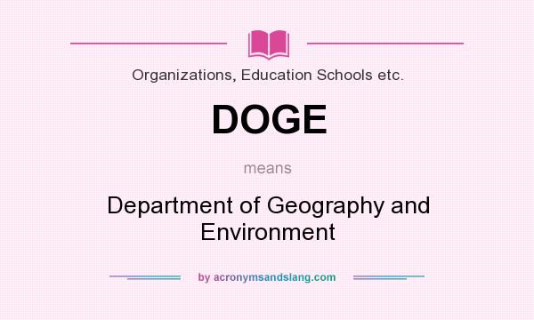 What does DOGE mean? It stands for Department of Geography and Environment
