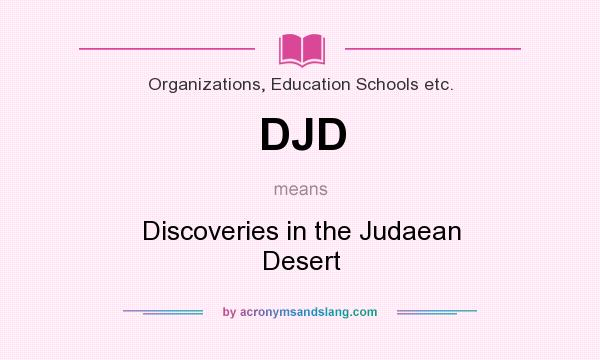 What does DJD mean? It stands for Discoveries in the Judaean Desert