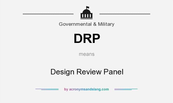 What does DRP mean? It stands for Design Review Panel