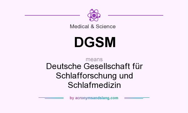 What does DGSM mean? It stands for Deutsche Gesellschaft für Schlafforschung und Schlafmedizin