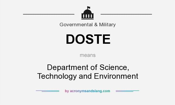 What does DOSTE mean? It stands for Department of Science, Technology and Environment