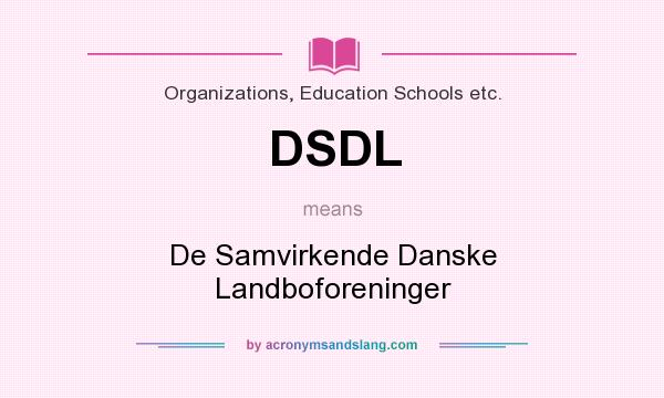 What does DSDL mean? It stands for De Samvirkende Danske Landboforeninger