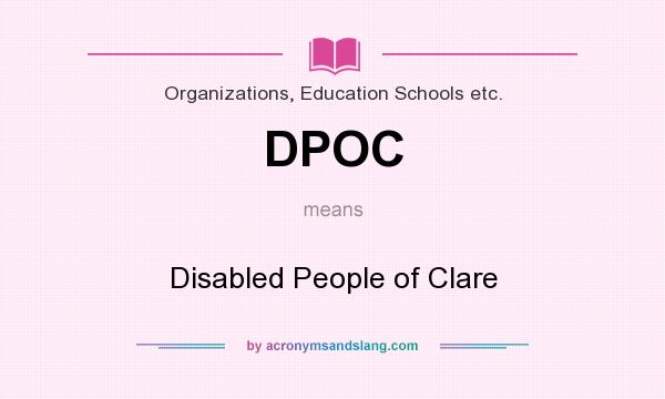 What does DPOC mean? It stands for Disabled People of Clare