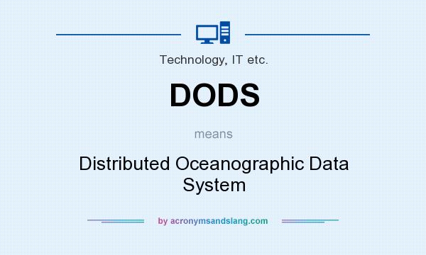What does DODS mean? It stands for Distributed Oceanographic Data System